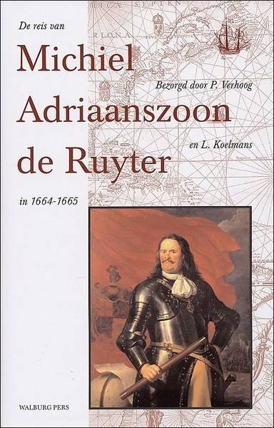 VERHOOG, P. & L.KOELMANS. & RUYTER, MICHEL ADR.ZN. DE. - De reis van Michiel Adriaanszoon De Ruyter in 1664-1665 ( Linschoten-Vereeniging )