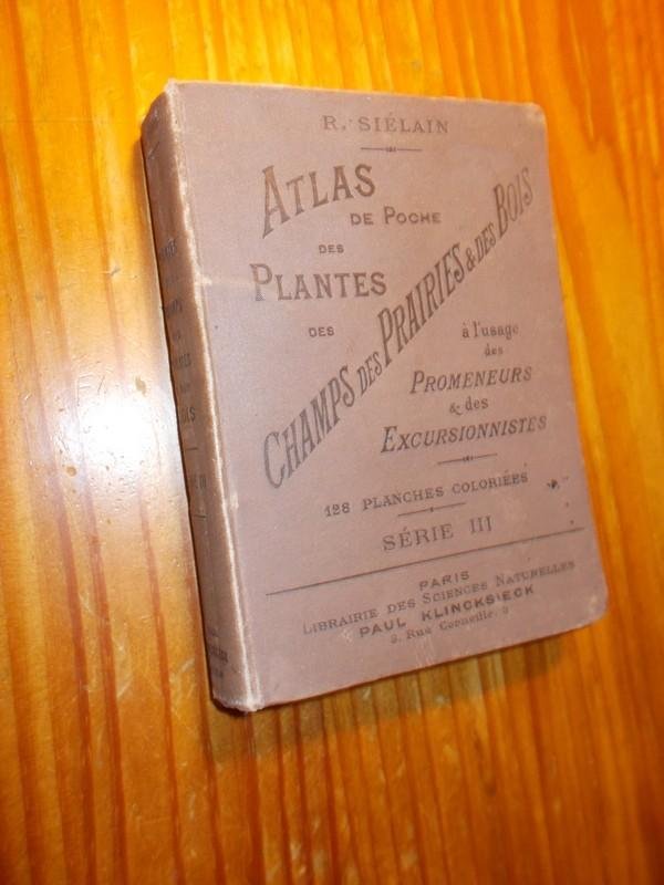 SIELAIN, R., - Atlas de poche des plantes des champs des prairies & des bois. Serie III.