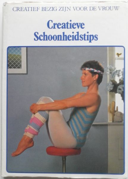 Koning Jan de, Mourik Cobi van, illustraties Duns Alan e.a. - Creatieve Schoonheidstips Creatief bezig zijn voor de vrouw