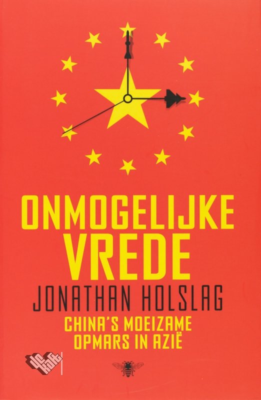 Holslag, Jonathan - Onmogelijke vrede / China's moeizame opmars in Azië