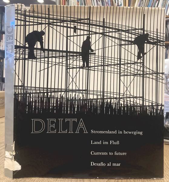 KLEIN, AART. & GRAFTDIJK, KLAAS [TEKST]. - Delta. Stromenland in beweging / Land im Fluss / Current to future / Desafío al mar.