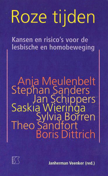 Veenker Janherman (red) / Anja Meulenbelt, Stephan Sanders, Jan Schippers, Saskia Wieringa, Sylvia Borren, Theo Sandfort, Boris Dittrich - ROZE TIJDEN Kansen en risico's voor de lesbische en homobeweging