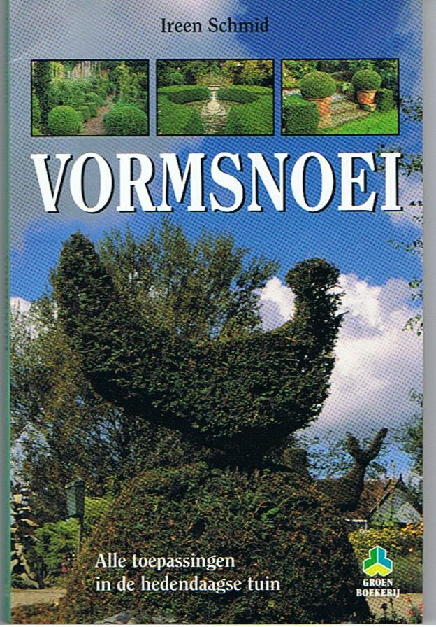 Schmid, Ireen - Vormsnoei - alle toepassingen in de hedendaagse tuin