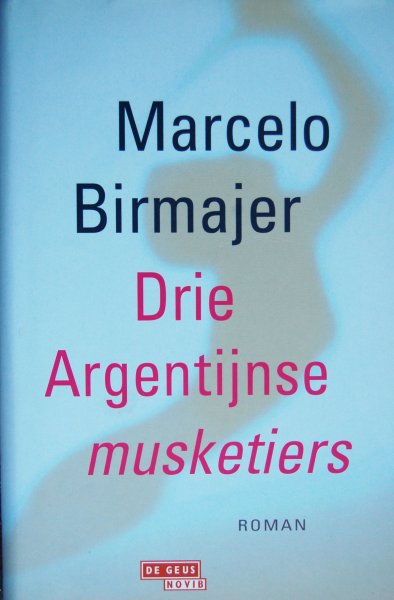 Birmajer, Marcelo - Drie Argentijnse musketiers