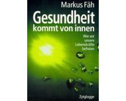Markus Fäh - Gesundheit kommt von innen