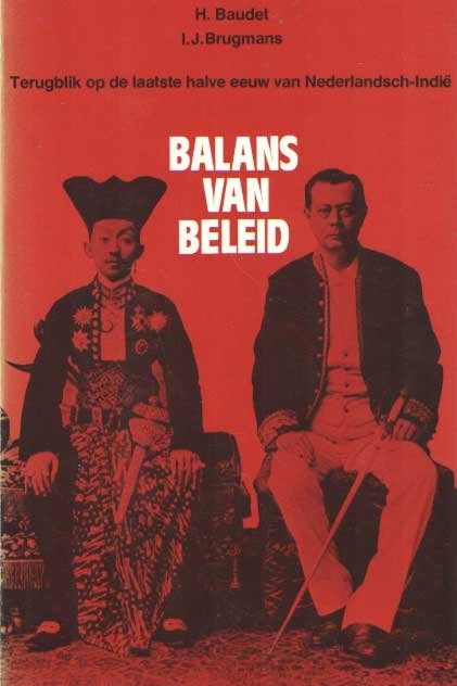 Baudet, H. & I.J. Brugmans - Balans van beleid. Terugblik op de laatste halve eeuw van Nederlands-Indië