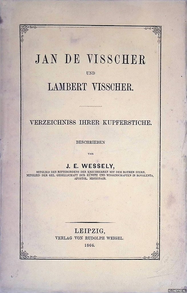 Wessely, J.E. - Jan de Visscher und Lambert Visscher, verzeichniss ihrer kupferstiche