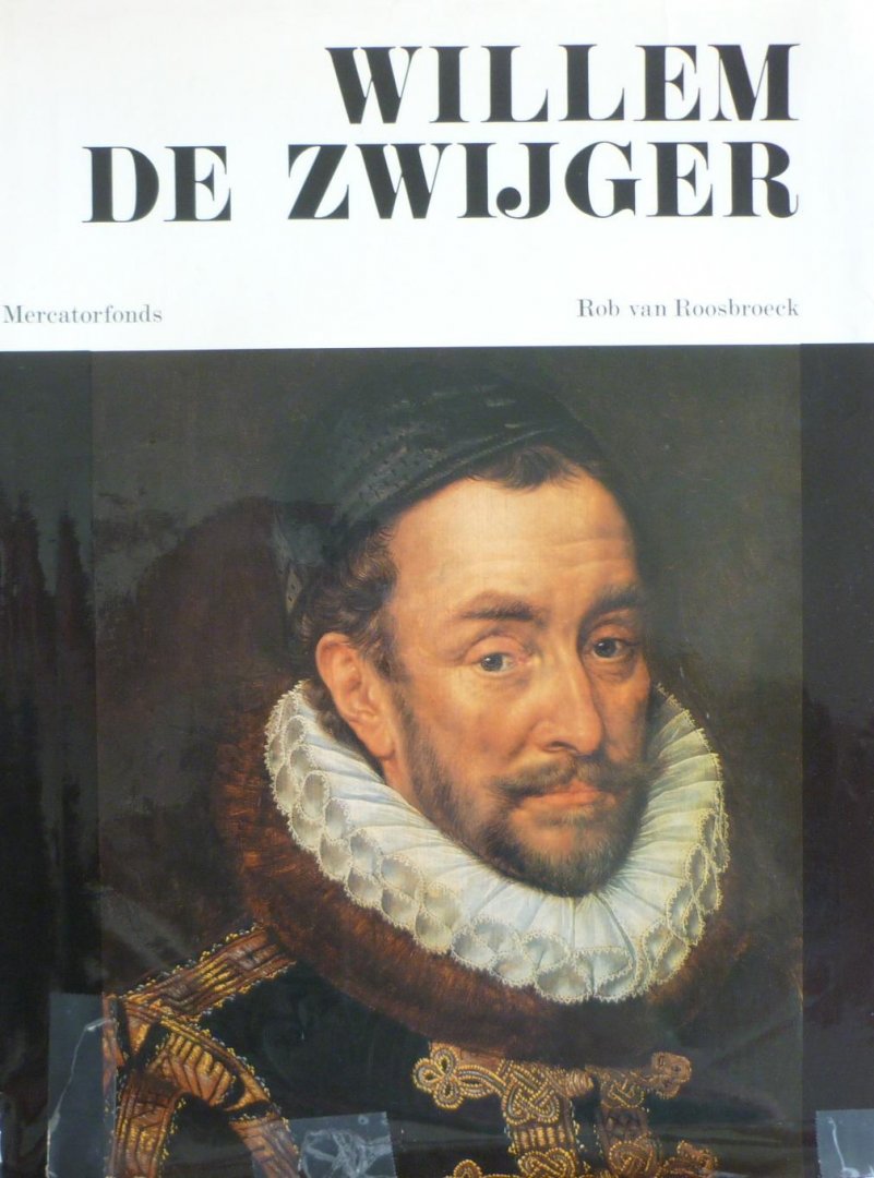 Roosbroeck, Rob van - Willem de Zwijger