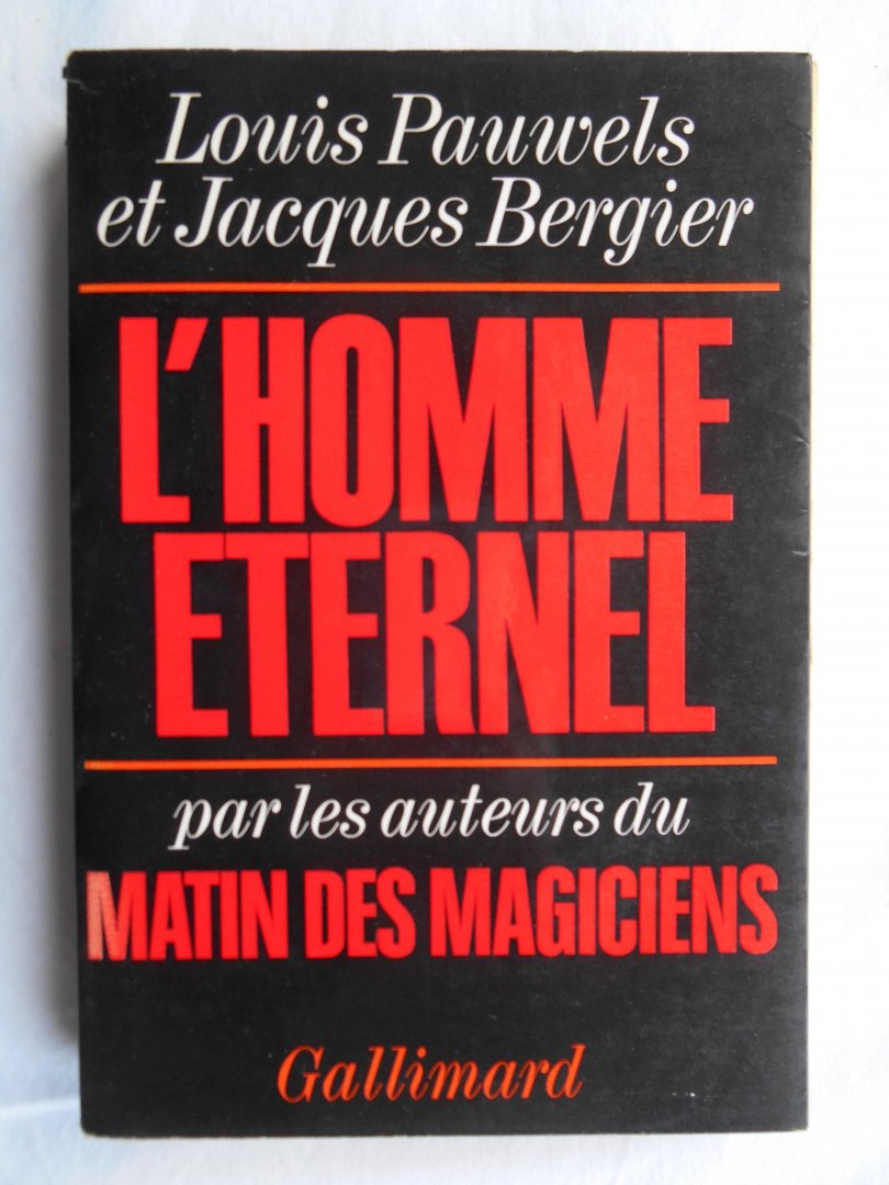 Pauwels, Louis et Bergier, Jacques - L'homme eternel