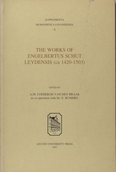 Coebergh van den Braak, A.M. (ed.). - The works of Engelbertus Schut Leydensis (ca. 1420-1503).