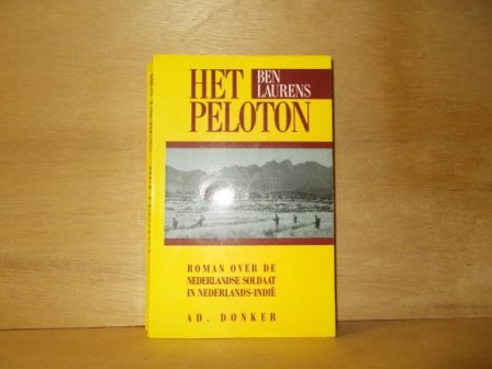 Laurens, Ben - Het peleton roman over de Nederlandse soldaat in Nederlands Indië
