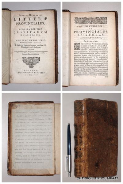 MONTALTIUS, LUDOVICUS [ps. of PASCAL, BLAISE], - Litterae provinciales, de morali & politica Jesuitarum disciplina. A Willelmo Wendrockio (...) e Gallicâ in Latinam linguam translatae.