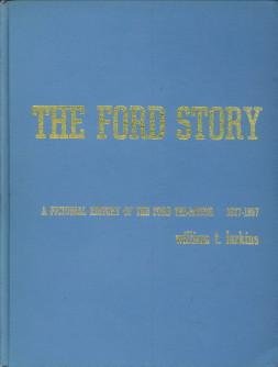 LARKINS, WILLIAM T - The Ford story. A pictorial history of the Ford Tri-Motor 1927 - 1957