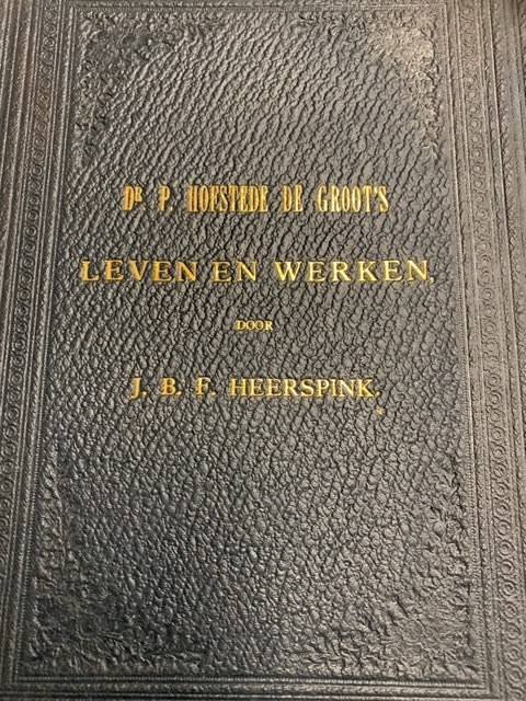 HEERSPRINK, J.B.F., - Dr. P. Hofstede de Groot's Leven en Werken door J.B.F. Heerspink.