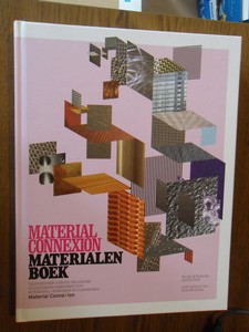 Beylerian, G.M;  Dent, A. - Material ConneXion. Materialenboek : internationale collectie van nieuwe en innovatieve materialen voor architecten, ontwerpers en kunstenaars