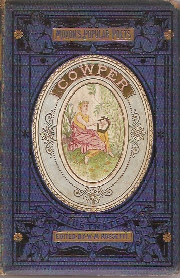 Rossetti, William Michael (ed.) - The poetical Works of William Cowper --  illustrated by Thomas Seccombe