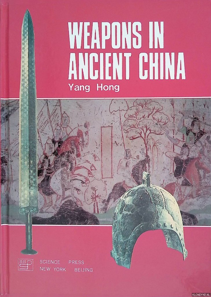 Hong, Yang 9editor) - Weapons in Ancient China