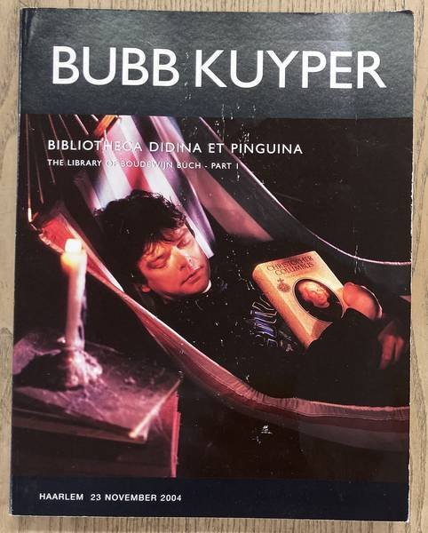 BUCH, BOUDEWIJN & BUBB KUYPER. - Bibliotheca didina et pinguina. The library of Boudewijn Büch. Part 1,