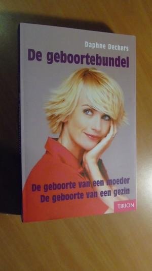 Deckers, Daphne - De geboortebundel. De geboorte van een moeder. De geboorte van een gezin