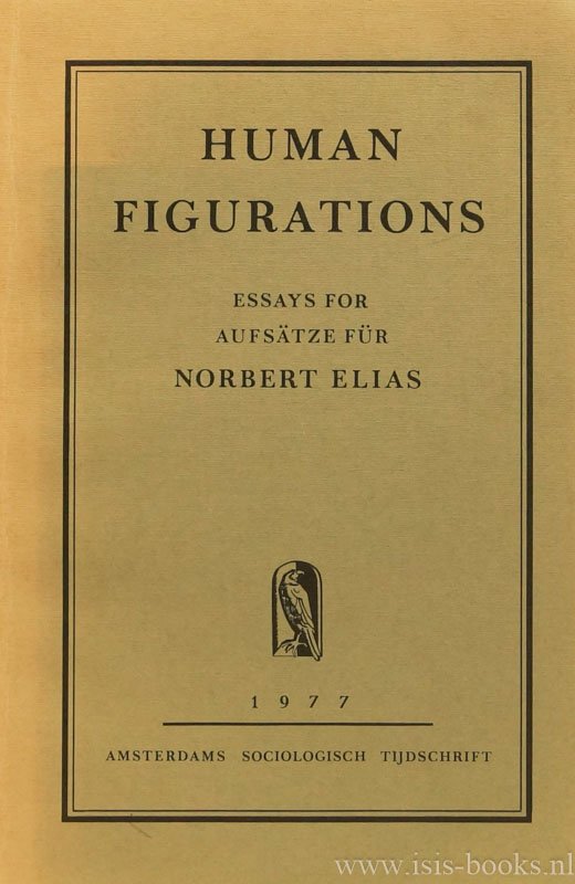 ELIAS, N., GLEICHMANN, P.R., GOUDSBLOM, J., (ED.) - Human figurations. Essays for, Aufsätze für Norbert Elias.