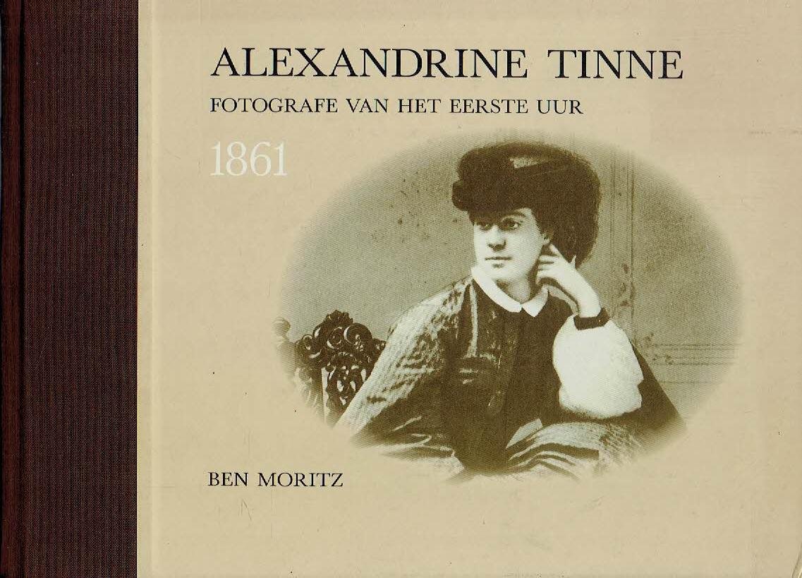 TINNE, Alexandrine - Ben MORITZ - Alexandrine Tinne - Fotografe van het eerste uur - 1861.