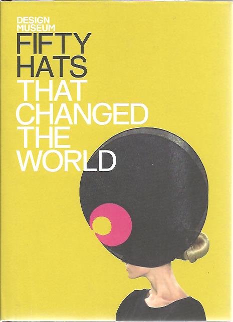 DESIGN MUSEUM - Fifty Hats That Changed the World.