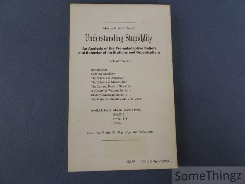 Welles, James F. - The story of stupidity. A history of western idiocy from the days of Greeks to the moment you saw this book.
