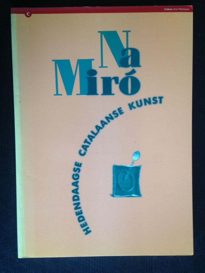  - Na Miro, Kenmerken van de Hedendaagse Catalaanse Kunst