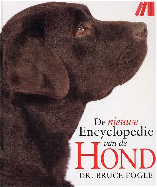 Fogle, B. - De nieuwe encyclopedie van de hond / druk 1 (nieuwprijs normaal €69)