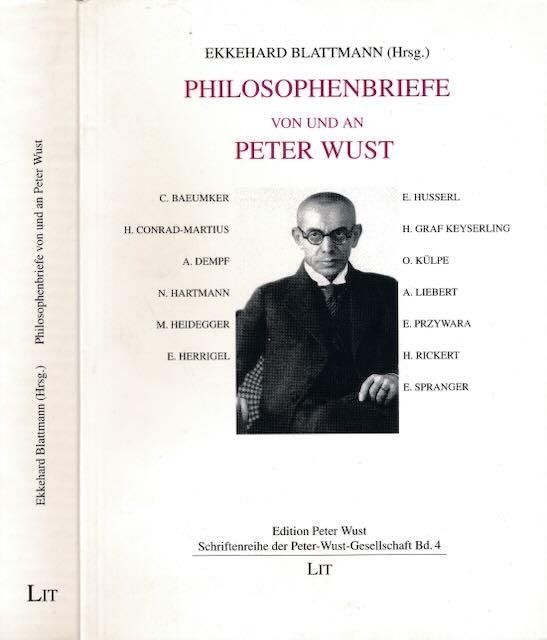 Blattmann, Ekkehard (Hg.). - Philosophenbriefe von und an Peter Wust.
