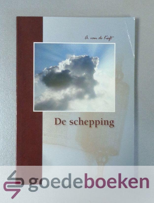 Kieft, A. van de - De schepping --- Van den beginne tot de voleinding der eeuwen