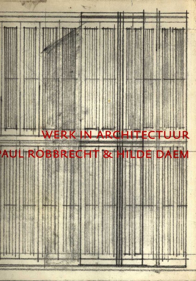 Jacobs, Steven - Werk in architectuur - Paul Robbrecht & Hilde Daem