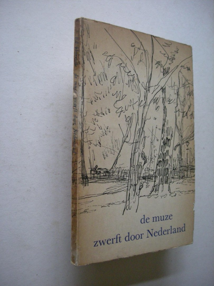 Hoornik, Ed, samenst./ Broer, H., illustr. - De muze zwerft door Nederland Een bloemlezing van gedichten uit haar ontmoetingen met provincies, steden en stadjes (Beginregels, personalia Vondel/de Beemster, Huygens/'s Gravenhage, Morrien/Haarlem etc. achterin)