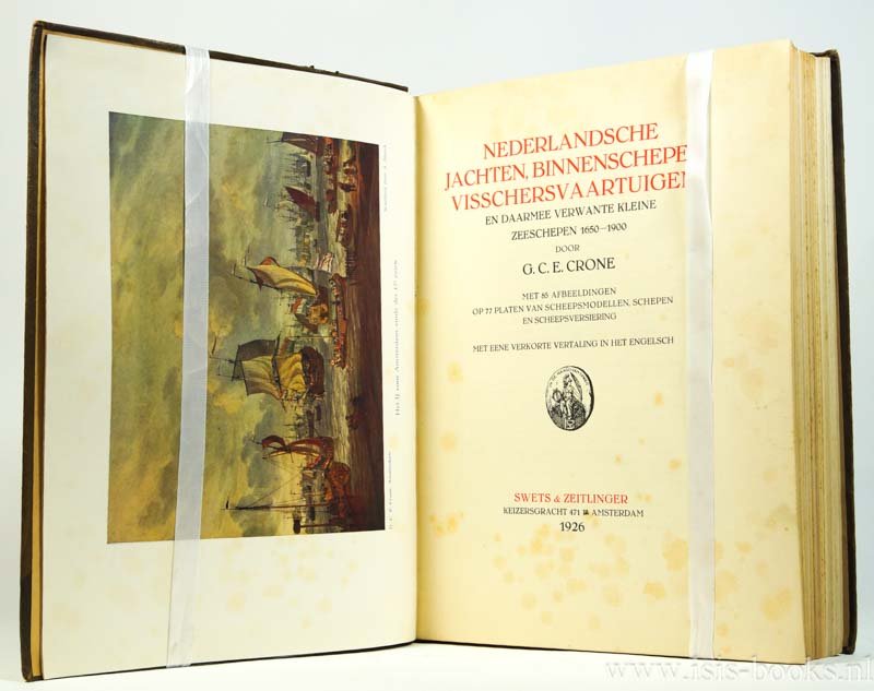 CRONE, G.C.E. - Nederlandsche jachten, binnenschepen visschersvaartuigen en daarmee verwante kleine zeeeschepen 1650 - 1900. Met 85 afbeeldingen op 77 platen van scheepsmodellen, schepen en scheepsversiering. Met eene verkorte vertaling in het Engelsch.