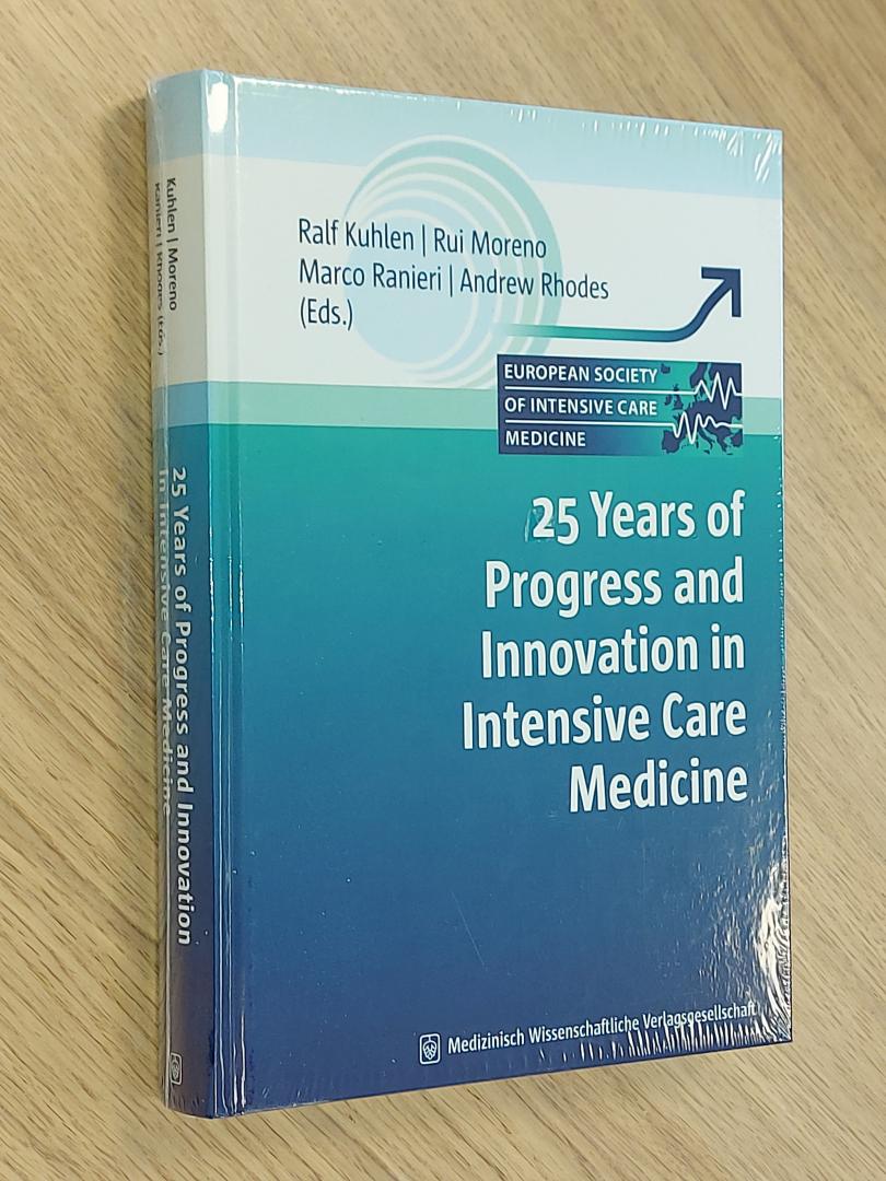 Kuhlen / Moreno / Ranieri / Rhodes - 25 Years of Progress and Innovation in Intensive Care Medicine