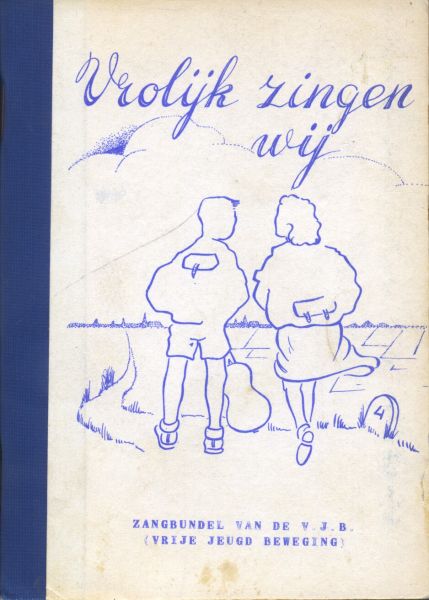 Bleeker, Nanny/ Sixina, Sep/ Ham, Gerard (samenstellers) - Vrolijk zingen wij. Zangbundel van de V.J.B. (Vrije Jeugd Beweging)