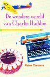 Cremers, Petra - Cremers: De wondere wereld van Charlie Haddon isbn 9789025110536 Cremers, Petra - Cremers: De wondere wereld van Charlie Haddon isbn 9789025110536