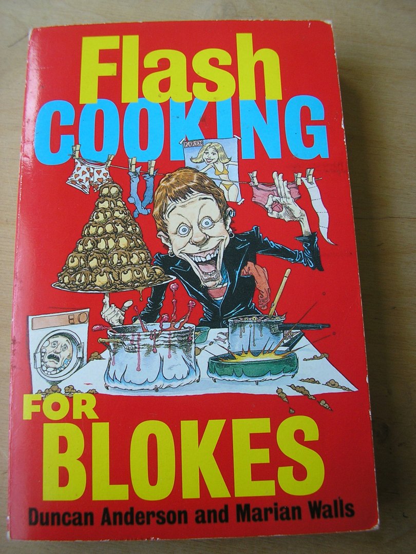 Anderson, Duncan   and Marian Walls - Flash Cooking for Blokes