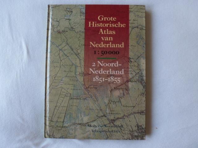 nvt - Grote historische atlas nederland / 2 noord ned. / druk 1
