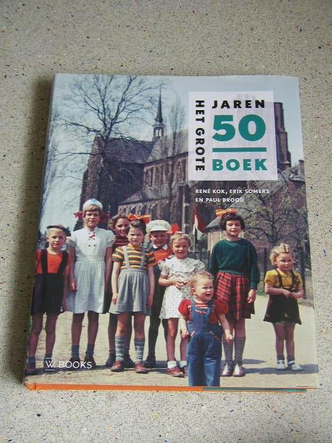 Kok, René  & Sommers, Erik  & Brood, Paul - Het grote jaren 50 boek