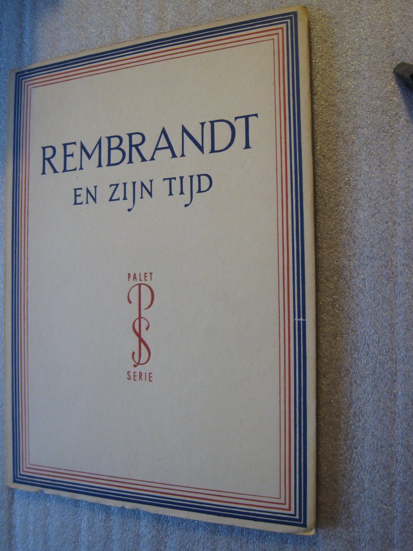 Gelder, Dr.H.E.van - Rembrandt en zijn portret / Rembrandt schilder van de nachtwacht / Rembrandt en zijn tijd Gelder, Dr.H.E.van - Rembrandt en zijn portret / Rembrandt schilder van de nachtwacht / Rembrandt en zijn tijd