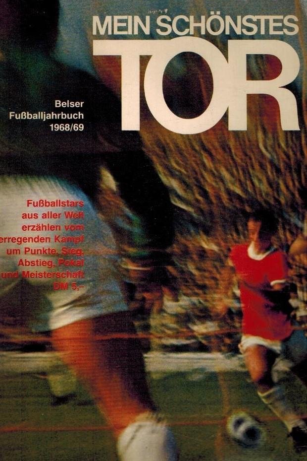 Weitpert, Hans (Hrsg.) - Mein schonstes Tor 68-69 -Belser Fussball Jahrbuch 1968/69