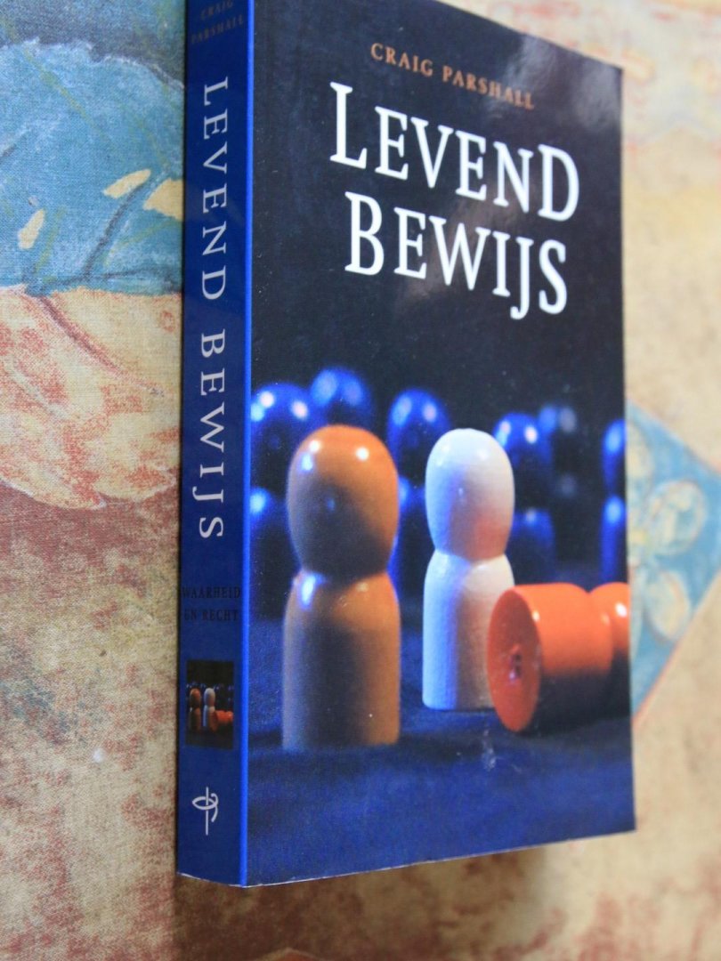 Parshall - Levend bewijs (Waarheid en recht, deel 1)
