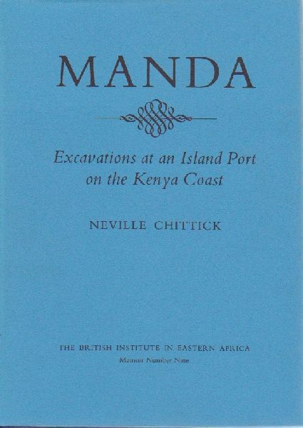 Chittick, Neville - Manda. Excavations at an Island Port on the Kenya Coast