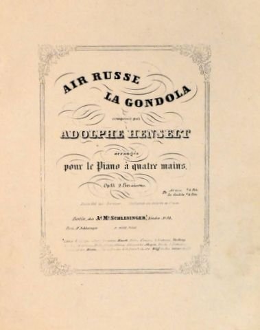 Henselt, Adolphe: - Air russe - La gondola. Arrangés pour le piano à quatre mains. Op. 13. 2 Livraisons. [No. 2:] La Gondola [pour piano seul]