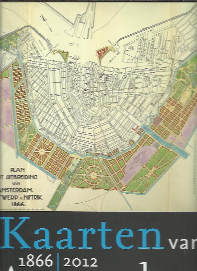 HAMELEERS, Marc - Kaarten van Amsterdam. Deel II - 1866-2012.