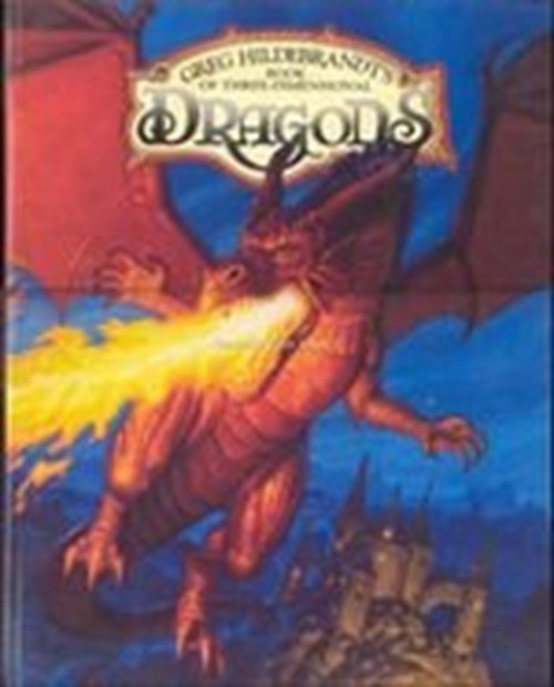 Greg Hildebrandt & Gail Peterson - Greg Hildebrandt's book of three-dimensional dragons