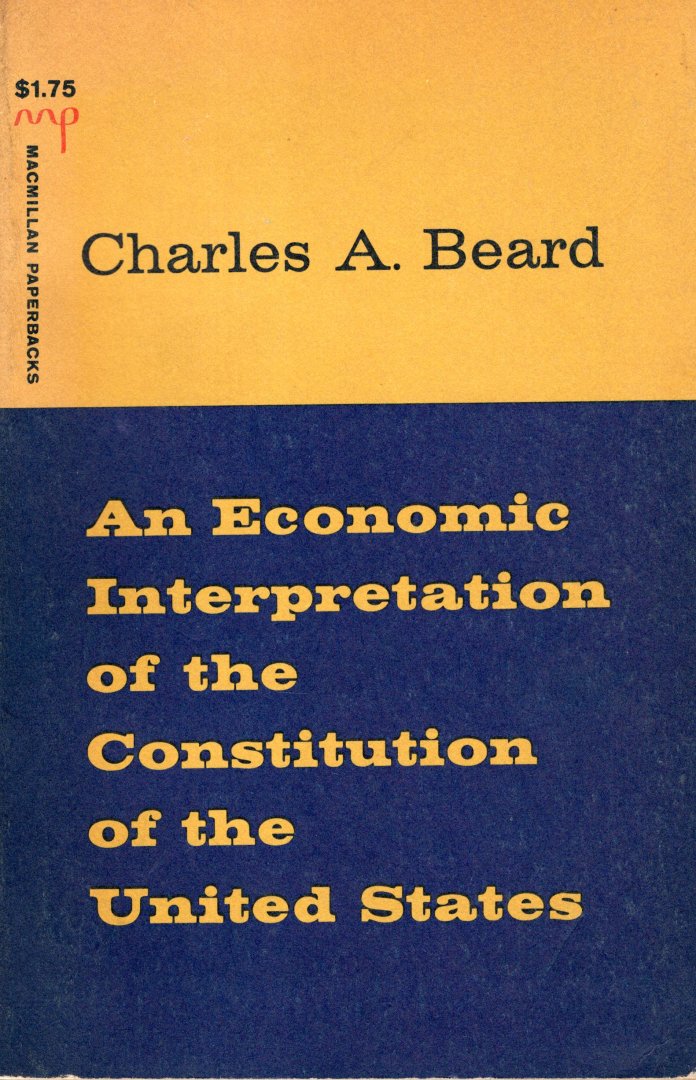 Beard, Charles Austin. - An economic interpretation of the constitution of the United States.