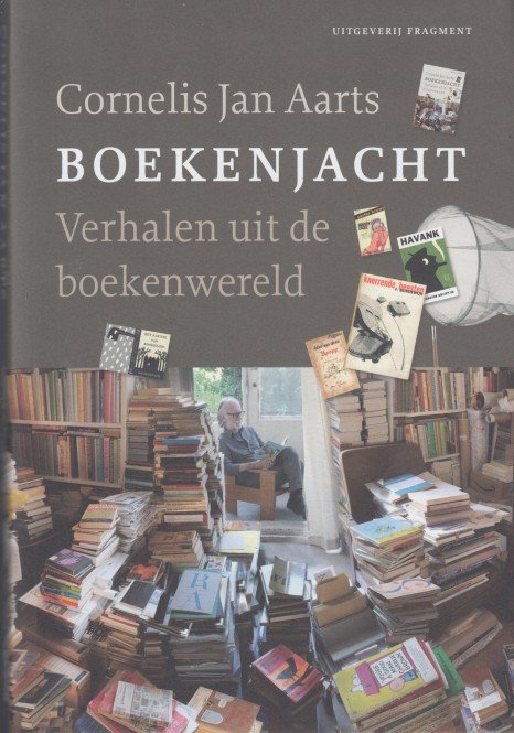 Aarts, Cornelis Jan - Boekenjacht. Verhalen uit de boekenwereld.