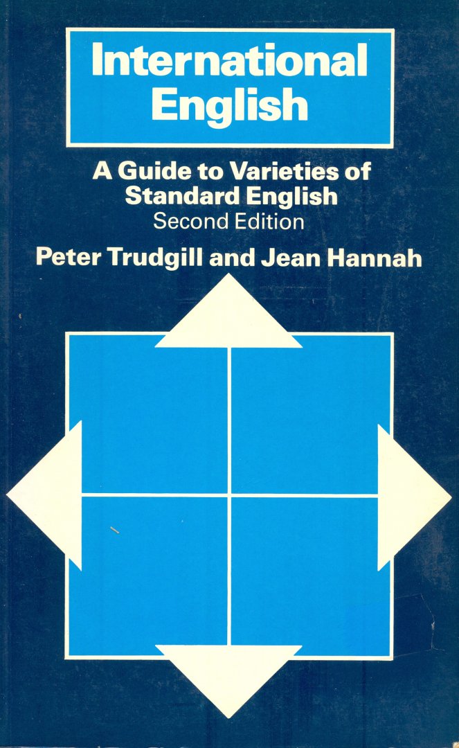 Trudgill, P. and Hannah, J. - International English, a Guide to Varieties of Standard English